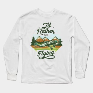 I'd Rather Be Flying. Vintage Long Sleeve T-Shirt